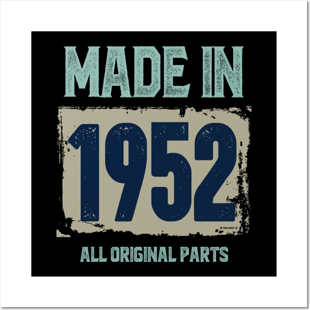 Made In 1952 All Original Parts Wall Art by C_ceconello